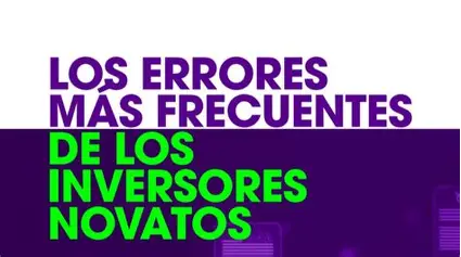 Errores que cometen casi todos los nuevos inversores.