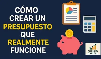 Cómo crear un presupuesto personal que realmente funcione.