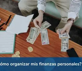 Cómo organizar tus finanzas personales en una sola tarde.